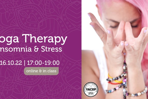 Yoga Therapy – Insomnia & Stress