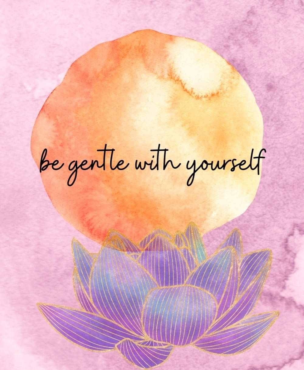 Be gentle with yourself